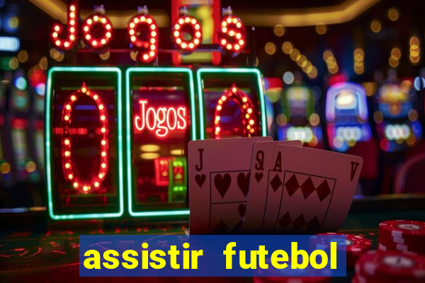 assistir futebol sem travar